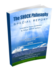 The Shock Philosophy Special Report: A Mindset for Massive Manifestation